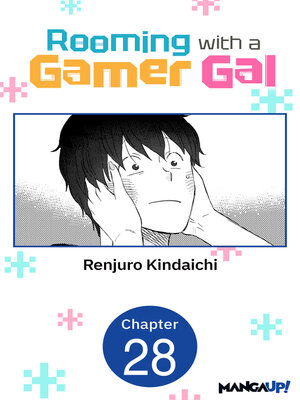 cover image of Rooming with a Gamer Gal, Chapter 28
